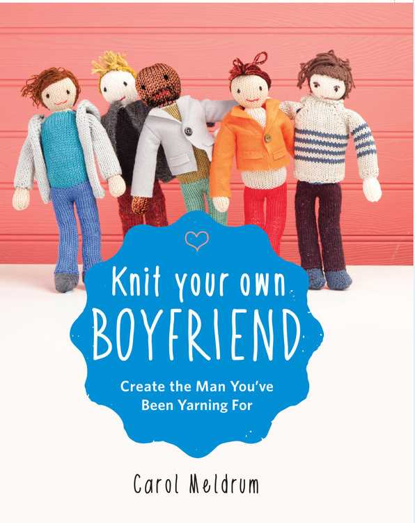 Knit your own boyfriend easy-to-follow patterns for 13 men